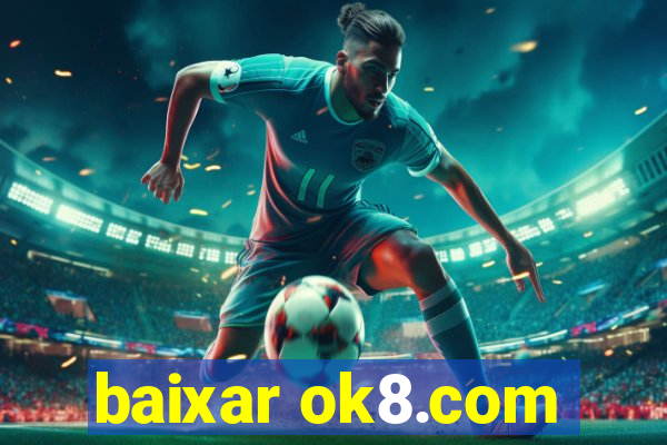 baixar ok8.com