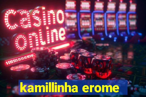 kamillinha erome