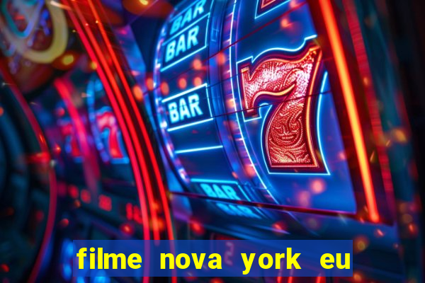 filme nova york eu te amo completo dublado