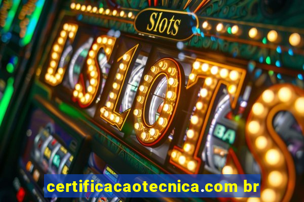 certificacaotecnica.com br