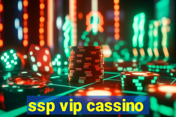 ssp vip cassino