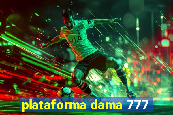 plataforma dama 777