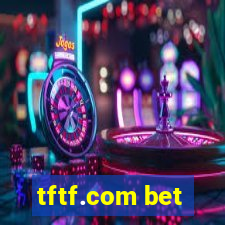 tftf.com bet