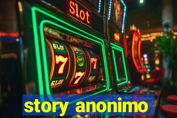 story anonimo