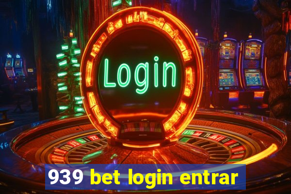 939 bet login entrar