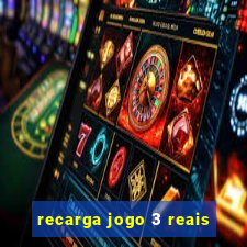 recarga jogo 3 reais