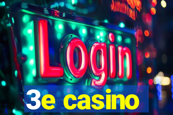 3e casino