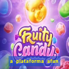 a plataforma afun paga mesmo