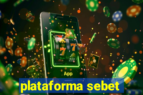 plataforma sebet