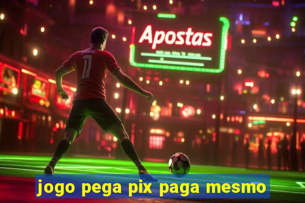 jogo pega pix paga mesmo