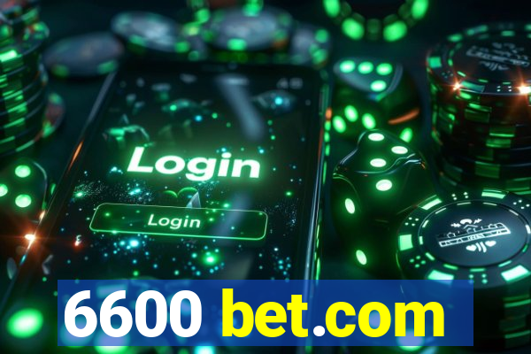 6600 bet.com