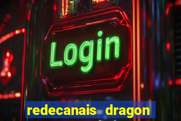 redecanais dragon ball z