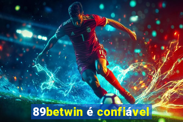 89betwin é confiável