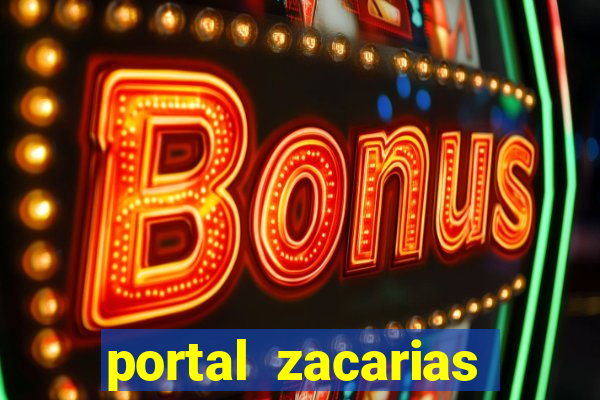 portal zacarias mais de 18