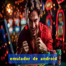 emulador de android para pc fraco