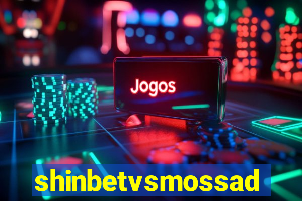 shinbetvsmossad