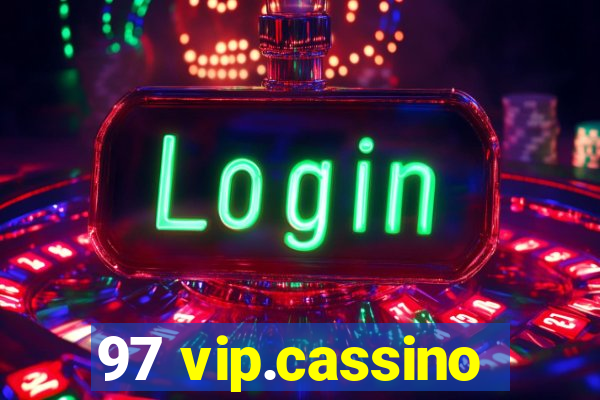 97 vip.cassino