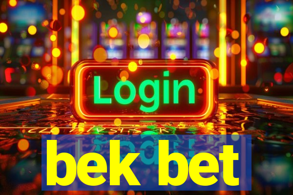 bek bet