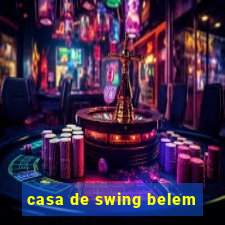 casa de swing belem