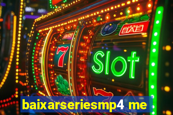 baixarseriesmp4 me