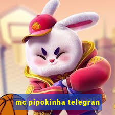 mc pipokinha telegran