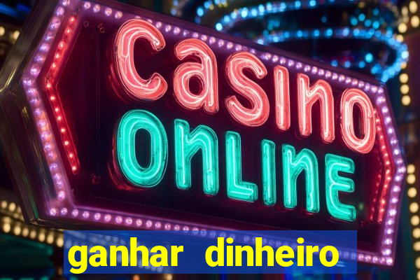 ganhar dinheiro jogando sem depositar