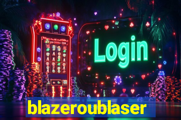 blazeroublaser