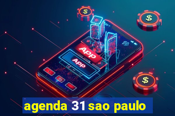 agenda 31 sao paulo