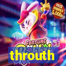 throuth