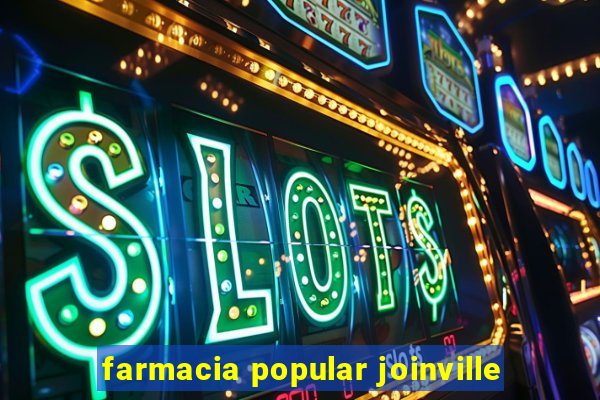 farmacia popular joinville