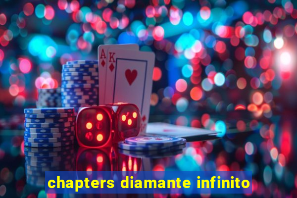 chapters diamante infinito