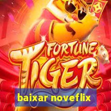 baixar noveflix