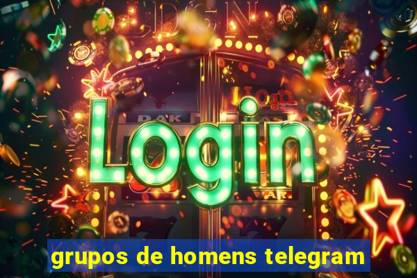 grupos de homens telegram