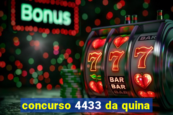 concurso 4433 da quina