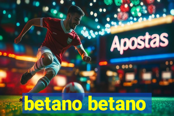 betano betano