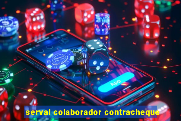 serval colaborador contracheque