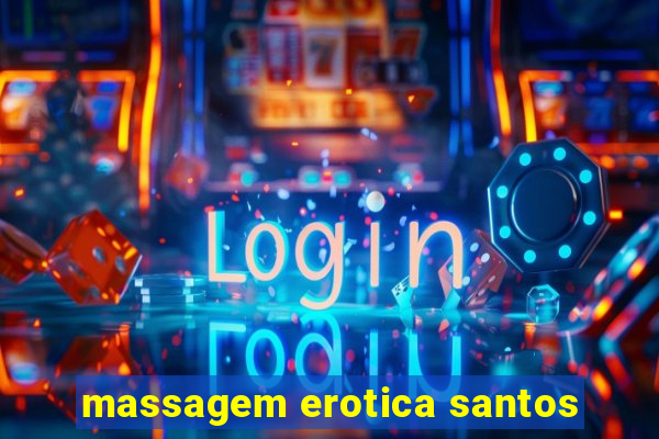 massagem erotica santos