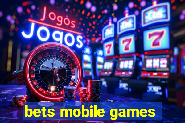 bets mobile games