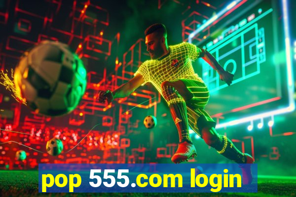 pop 555.com login