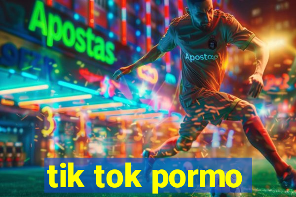 tik tok pormo