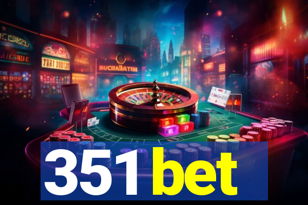 351 bet