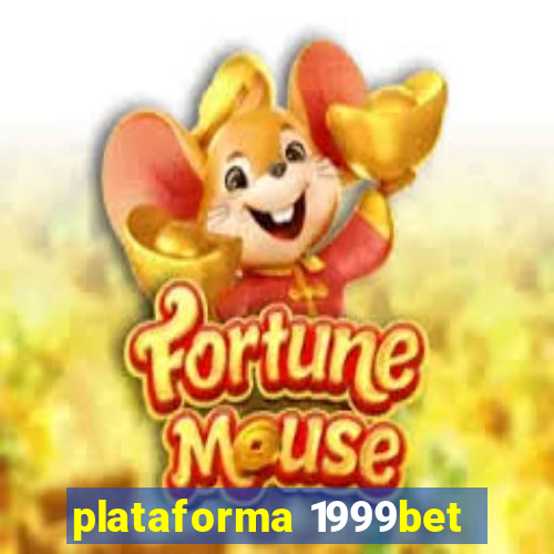 plataforma 1999bet