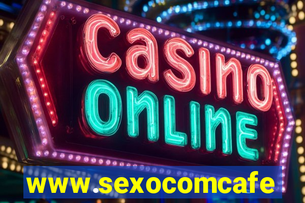 www.sexocomcafe.com.br