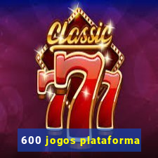 600 jogos plataforma