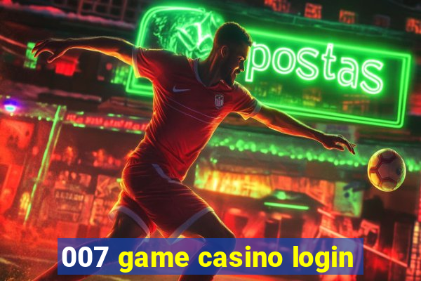 007 game casino login