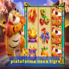 plataforma nova tigre