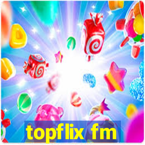 topflix fm