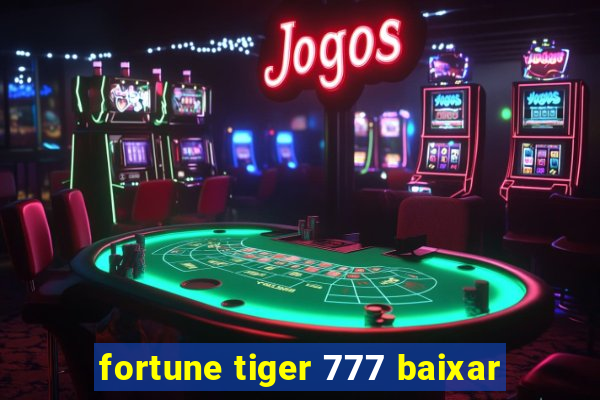 fortune tiger 777 baixar