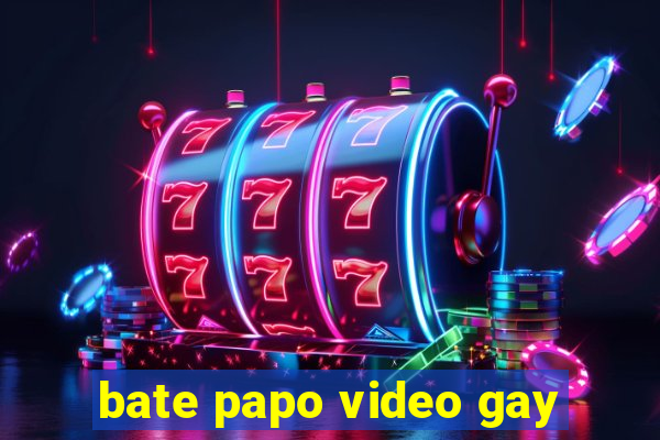 bate papo video gay