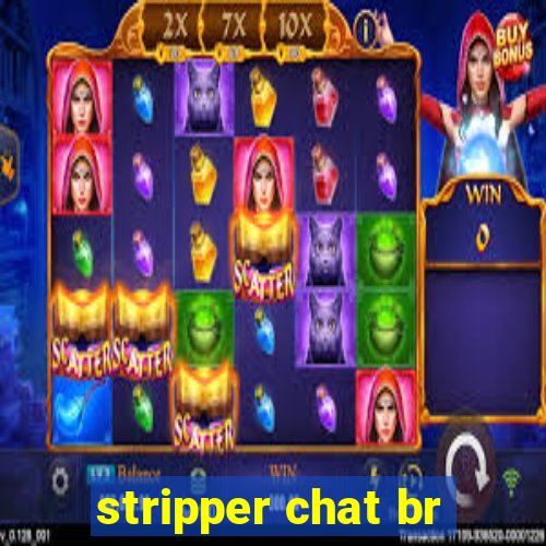 stripper chat br